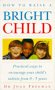 How To Raise A Bright Child