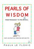Pearls of Wisdom: From Pregnancy to Pre-School by Paula Le Flohic