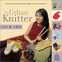 The Urban Knitter by Lily M. Chin