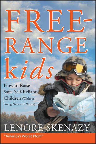 Free Range Kids by Lenore Skenazy