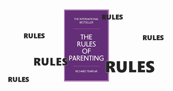 The Rules of Parenting: A Personal Code of Bringing up Happy, Confident Children by Richard Templar