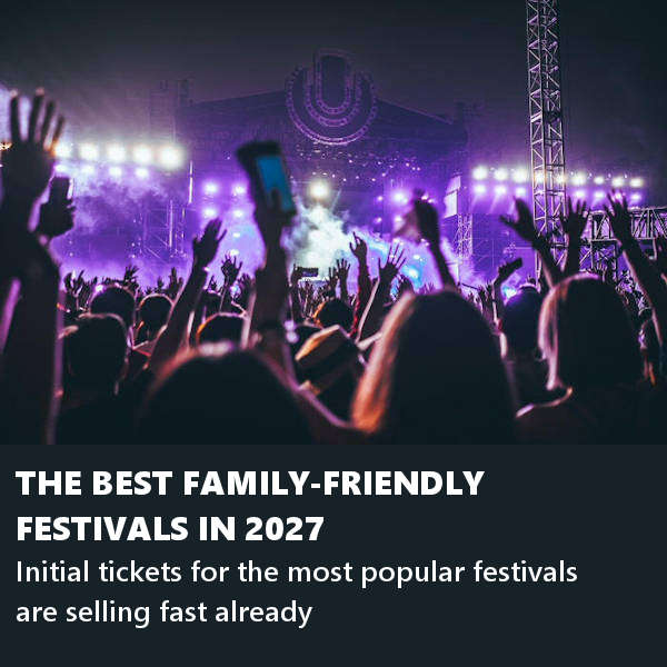 The Best Family Friendly Music Festivals in the UK Summer 2027