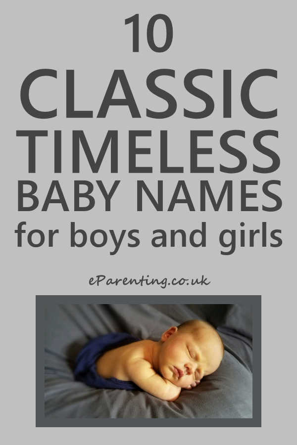 10 Classic, Timeless Baby Names For Boys And Girls