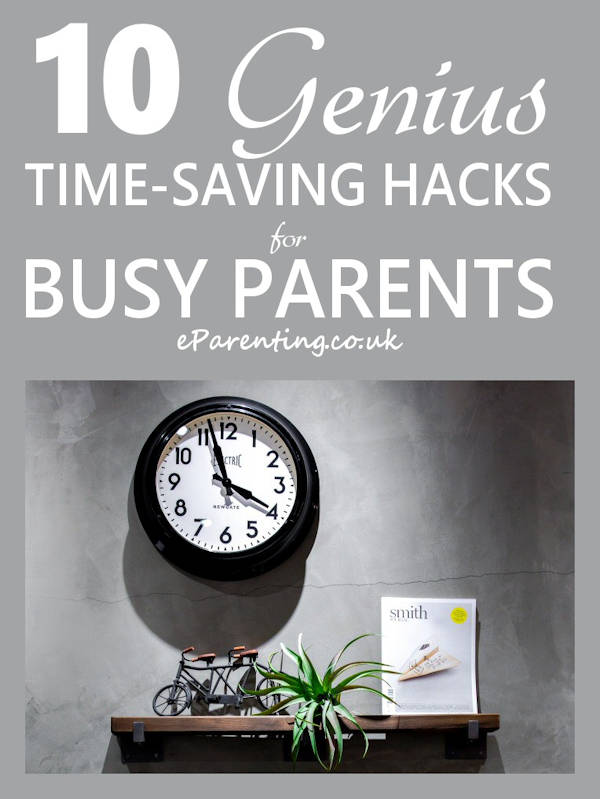 10 Genius Time-Saving Hacks for Busy Parents