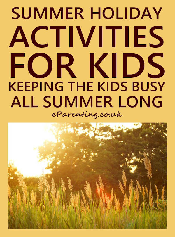 Summer Holiday Activities For Kids - Your Complete Summer Survival Guide!